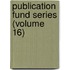 Publication Fund Series (Volume 16)