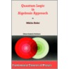 Quantum Logic In Algebraic Approach door MiklóS. Rédei