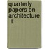 Quarterly Papers On Architecture  1