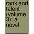 Rank and Talent (Volume 3); A Novel