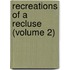Recreations Of A Recluse (Volume 2)