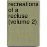 Recreations Of A Recluse (Volume 2) door Francis Jacox