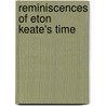 Reminiscences Of Eton  Keate's Time door Charles Allix Wilkinson