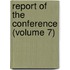 Report of the Conference (Volume 7)