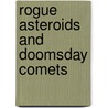 Rogue Asteroids and Doomsday Comets door Duncan Steel