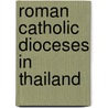 Roman Catholic Dioceses in Thailand by Not Available