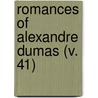Romances Of Alexandre Dumas (V. 41) by pere Alexandre Dumas