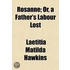 Rosanne; Or, a Father's Labour Lost