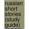 Russian Short Stories (Study Guide) by Not Available