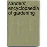 Sanders' Encyclopaedia Of Gardening by Authors Various