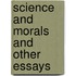 Science And Morals And Other Essays