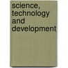 Science, Technology And Development door M.M. Huq