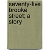 Seventy-Five Brooke Street; A Story by Percy Hetherington Fitzgerald