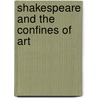 Shakespeare And The Confines Of Art by Philip Edwards