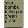 Silent Bombs Falling On Green Grass door Russell Mardell