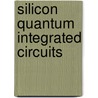 Silicon Quantum Integrated Circuits by E. Kasper