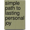Simple Path To Lasting Personal Joy door Margaret Md Kadree