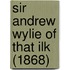 Sir Andrew Wylie Of That Ilk (1868)