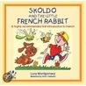 Skoldo And The Little French Rabbit door Lucy Montgomery