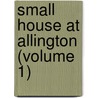 Small House at Allington (Volume 1) by Trollope Anthony Trollope
