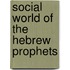 Social World Of The Hebrew Prophets