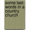 Some Last Words In A Country Church door Henry Harris
