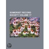 Somerset Record Society (Volume 17) door General Books