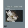 Song Of A Single Note; A Love Story door Amelia Edith Huddleston Barr