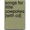Songs For Little Cowpokes [with Cd] by Ron Middlebrook