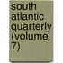 South Atlantic Quarterly (Volume 7)