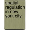 Spatial Regulation In New York City door Themis Chronopoulos