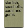 Starfish, Seashells, Coral And Gems door Barbara Bryan