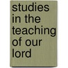 Studies In The Teaching Of Our Lord door Henry Barclay Swete