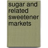 Sugar and Related Sweetener Markets by George C. Matthiessen