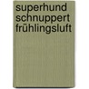Superhund schnuppert Frühlingsluft by Rapharty