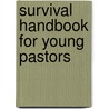 Survival Handbook For Young Pastors door Robert S. Miller