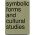 Symbolic Forms And Cultural Studies