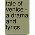 Tale Of Venice - A Drama And Lyrics