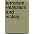 Terrorism, Retaliation, And Victory