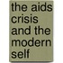 The Aids Crisis And The Modern Self