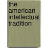 The American Intellectual Tradition by David A. Hollinger