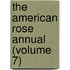 The American Rose Annual (Volume 7)