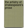 The Artistry Of Shakespeare's Prose by Vickers Brian