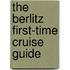 The Berlitz First-Time Cruise Guide