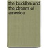 The Buddha And The Dream Of America