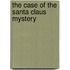 The Case of the Santa Claus Mystery