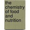 The Chemistry of Food and Nutrition door A.W. Duncan