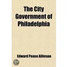 The City Government Of Philadelphia door Edward Pease Allinson