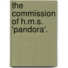 The Commission Of H.M.S. 'Pandora'. by Pandora