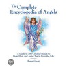 The Complete Encyclopedia Of Angels by Susan Gregg